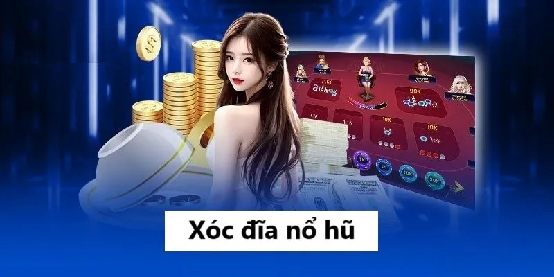 Xóc Đĩa Nổ Hũ | Đỉnh Cao Game Bài Đổi Thưởng 2025